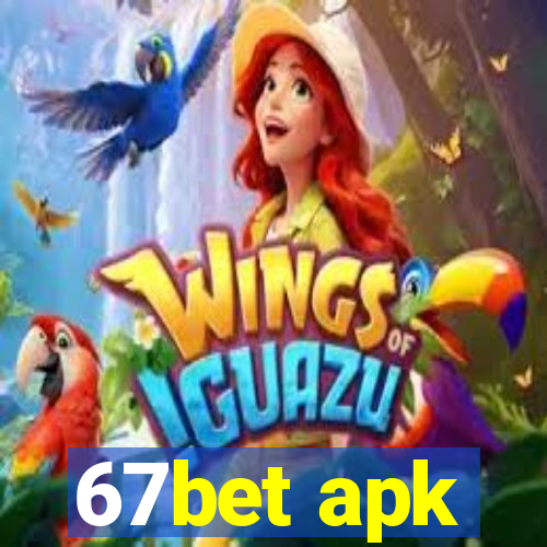 67bet apk