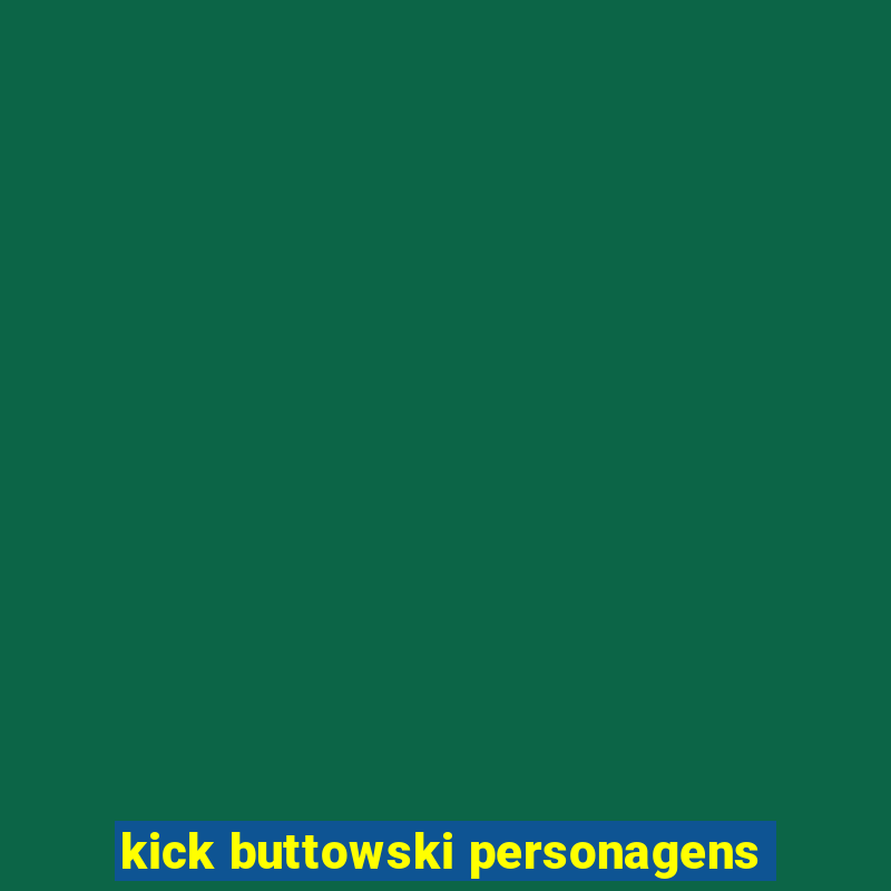 kick buttowski personagens