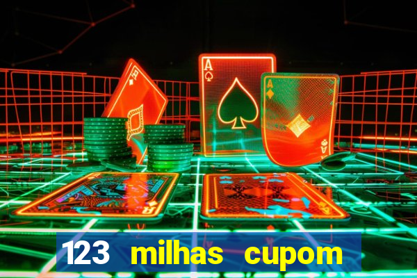 123 milhas cupom de desconto