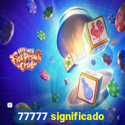 77777 significado