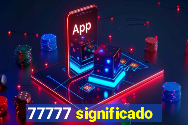 77777 significado