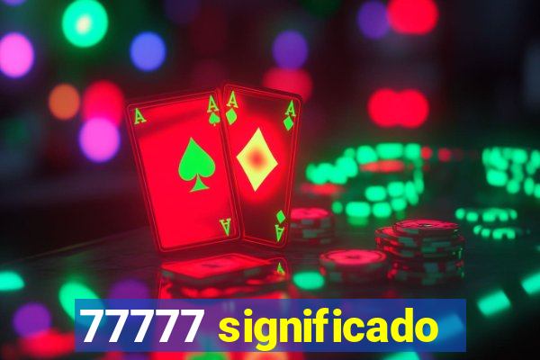 77777 significado