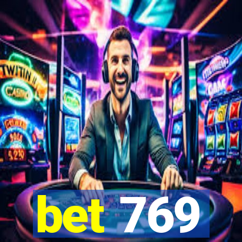 bet 769