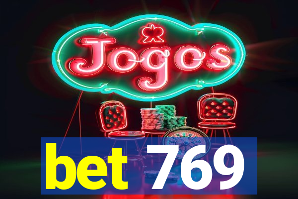 bet 769