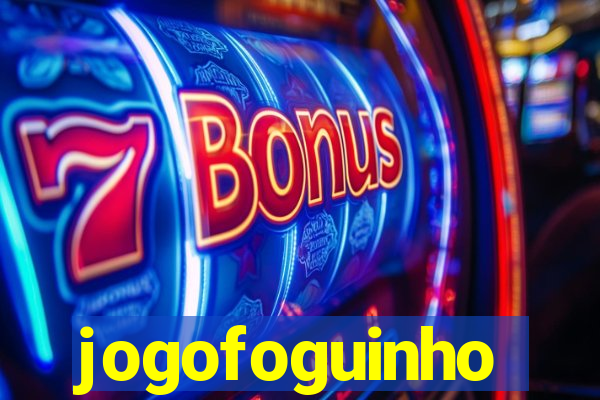 jogofoguinho