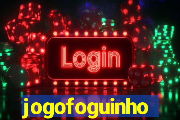 jogofoguinho