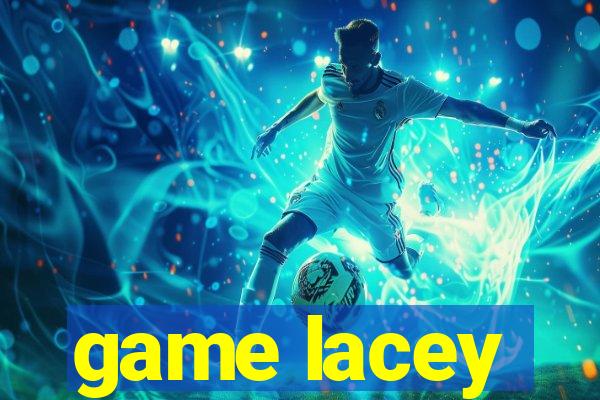 game lacey