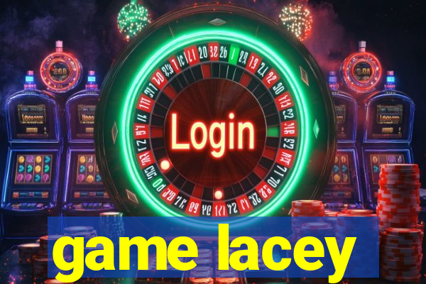 game lacey