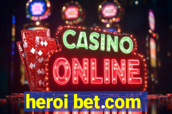 heroi bet.com