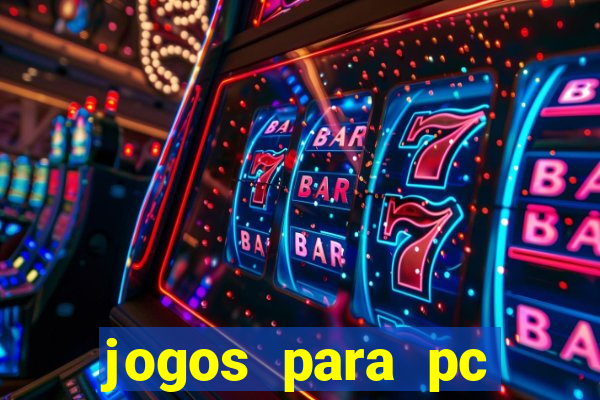 jogos para pc gratis windows 7