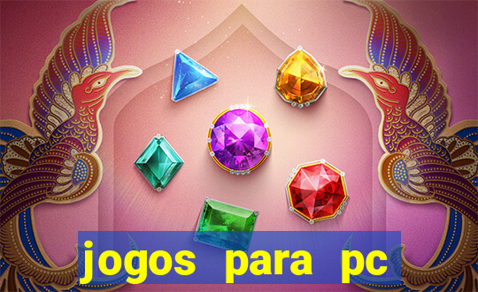 jogos para pc gratis windows 7