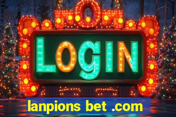 lanpions bet .com