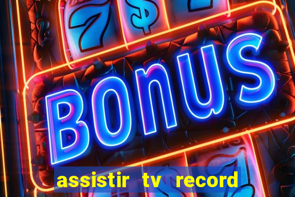 assistir tv record bahia ao vivo agora