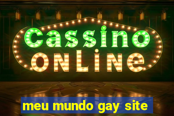 meu mundo gay site