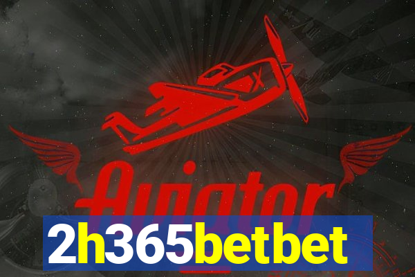 2h365betbet