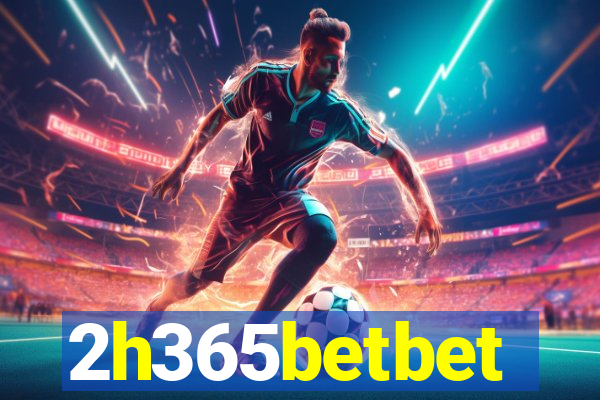 2h365betbet