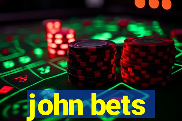 john bets