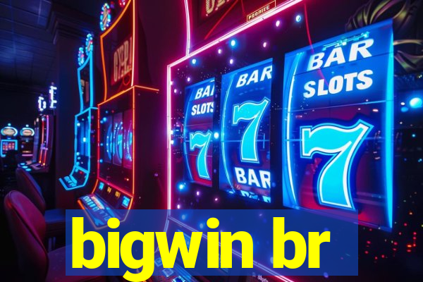 bigwin br