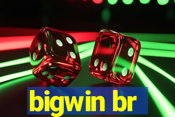 bigwin br