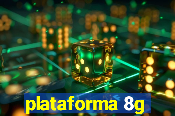 plataforma 8g