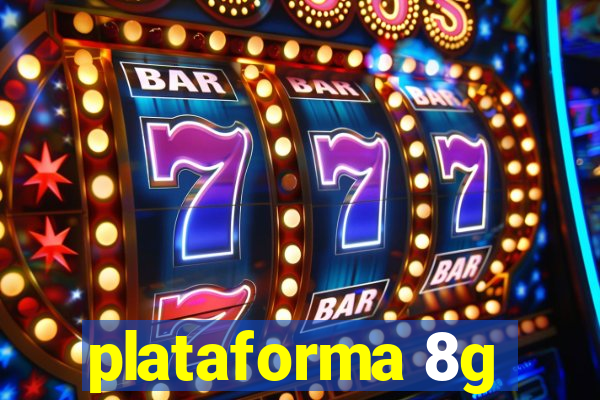 plataforma 8g