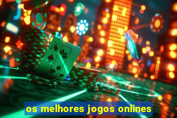 os melhores jogos onlines