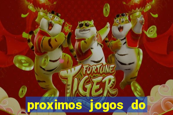 proximos jogos do corinthians brasileiro