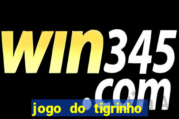 jogo do tigrinho que esta pagando agora