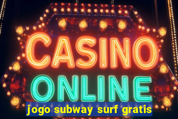 jogo subway surf gratis