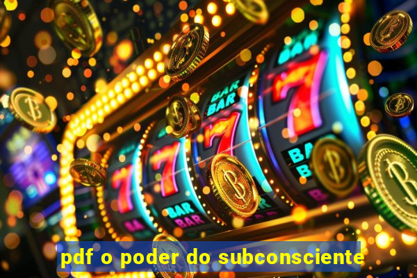 pdf o poder do subconsciente