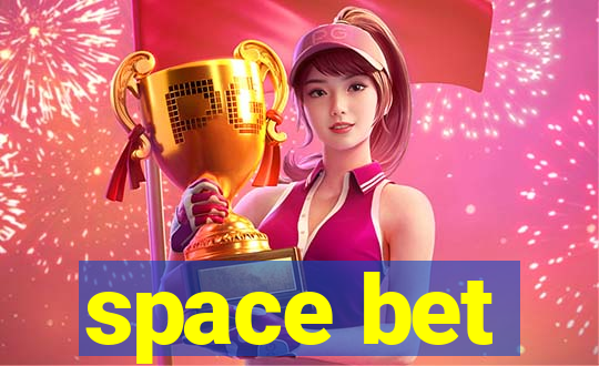 space bet