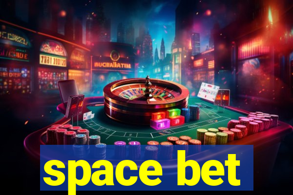 space bet