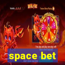 space bet