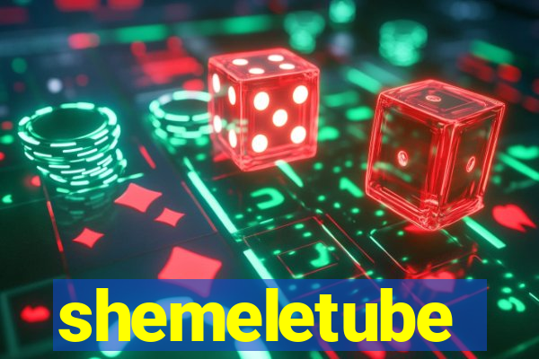 shemeletube