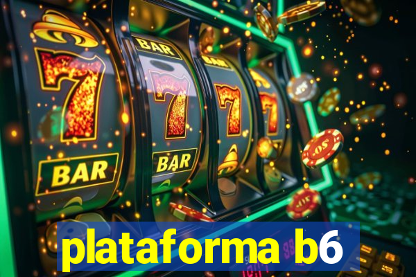 plataforma b6