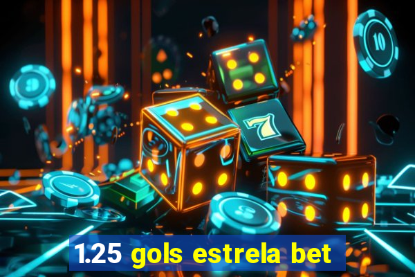 1.25 gols estrela bet