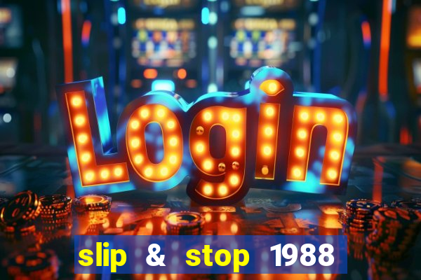 slip & stop 1988 bingo tarte!!!