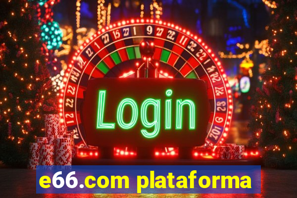 e66.com plataforma