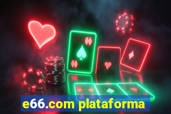 e66.com plataforma