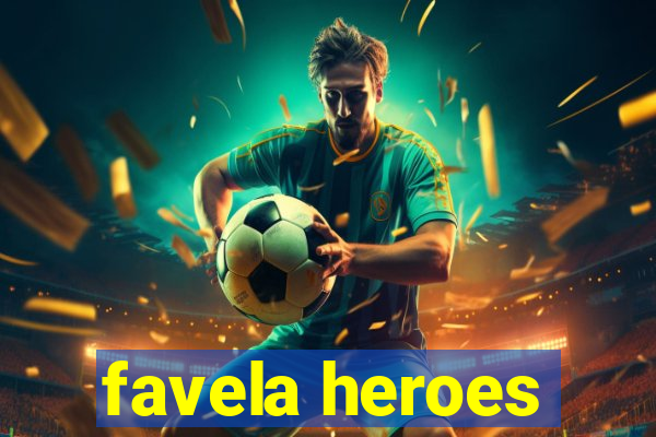 favela heroes