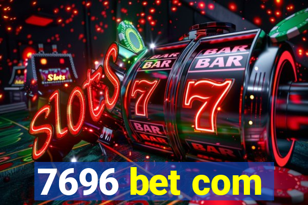 7696 bet com