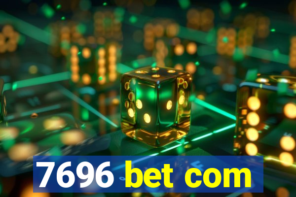 7696 bet com