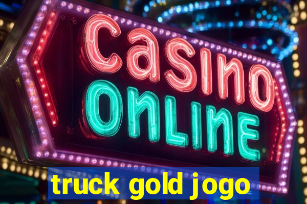 truck gold jogo