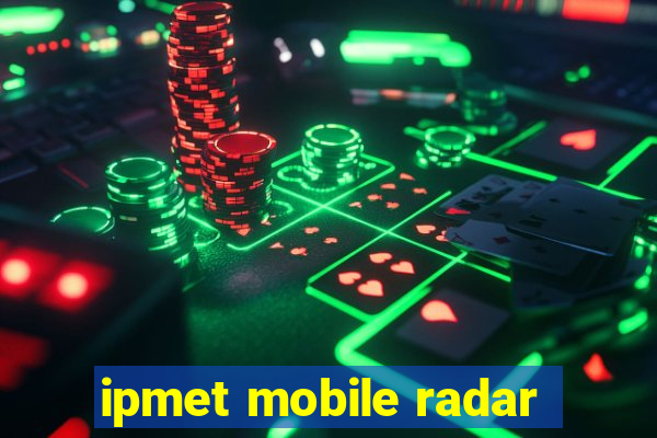 ipmet mobile radar