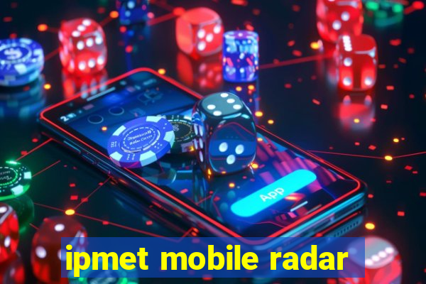 ipmet mobile radar