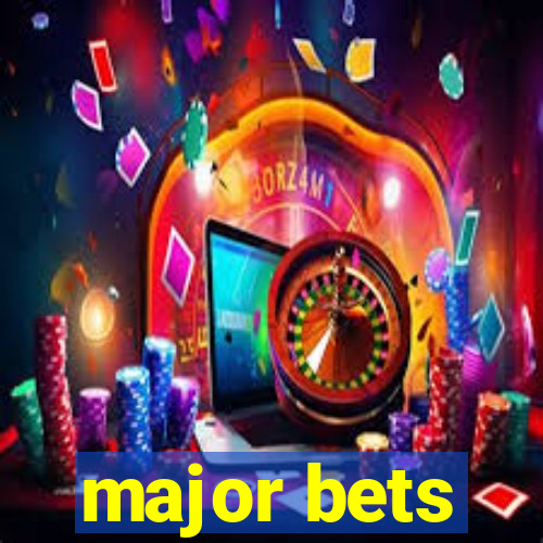 major bets