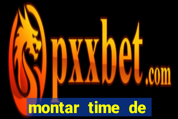 montar time de futebol online