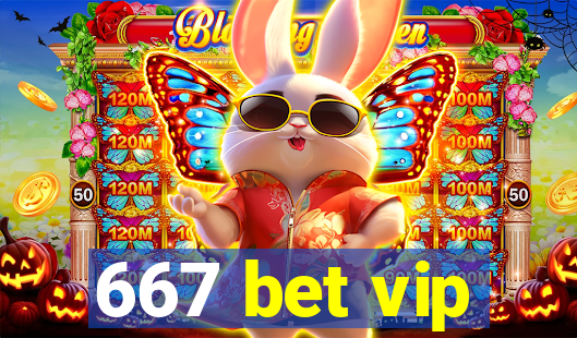 667 bet vip