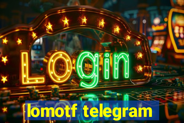 lomotf telegram