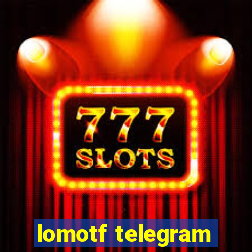 lomotf telegram